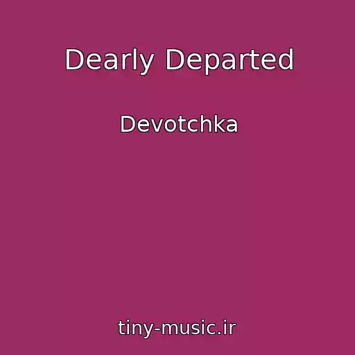 کاور آهنگ Dearly Departed از Devotchka