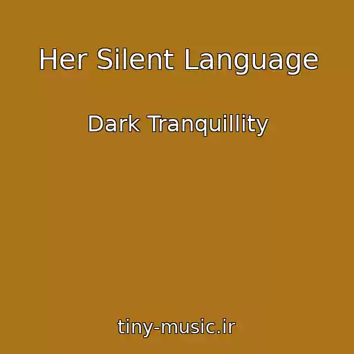 کاور آهنگ Her Silent Language از Dark Tranquillity