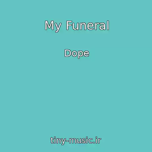 کاور آهنگ My Funeral از Dope