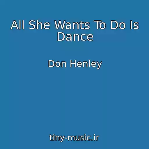 کاور آهنگ All She Wants To Do Is Dance از Don Henley