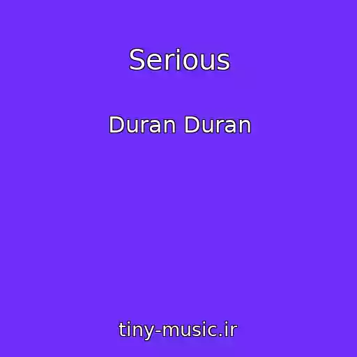 کاور آهنگ Serious از Duran Duran
