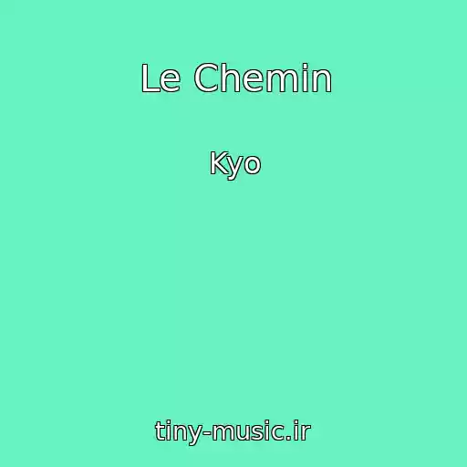 کاور آهنگ Le Chemin از Kyo