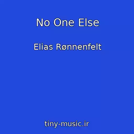 کاور آهنگ No One Else از Elias Rønnenfelt