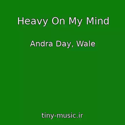 کاور آهنگ Heavy On My Mind از Andra Day, Wale