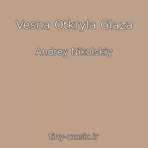 کاور آهنگ Vesna Otkryla Glaza از Andrey Nikolskiy