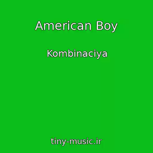 کاور آهنگ American Boy از Kombinaciya