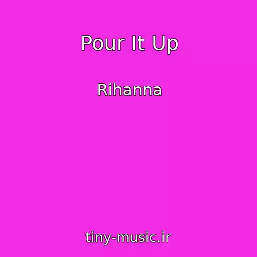 کاور آهنگ Pour It Up از Rihanna