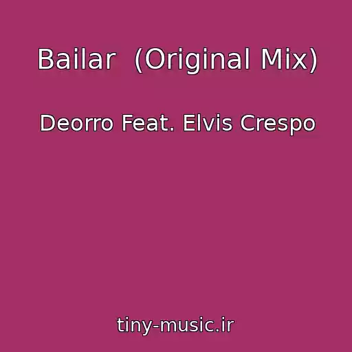 کاور آهنگ Bailar  (Original Mix) از Deorro Feat. Elvis Crespo
