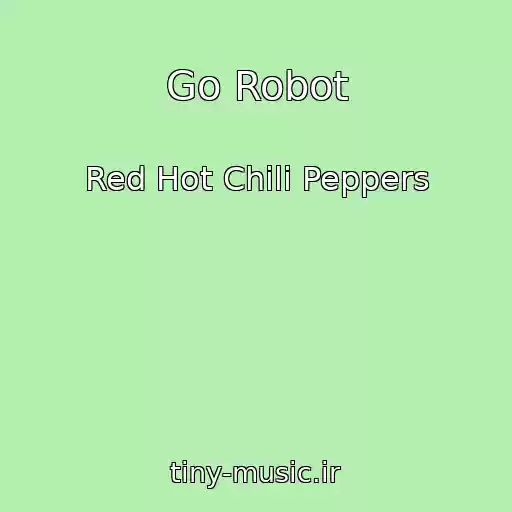 کاور آهنگ Go Robot از Red Hot Chili Peppers