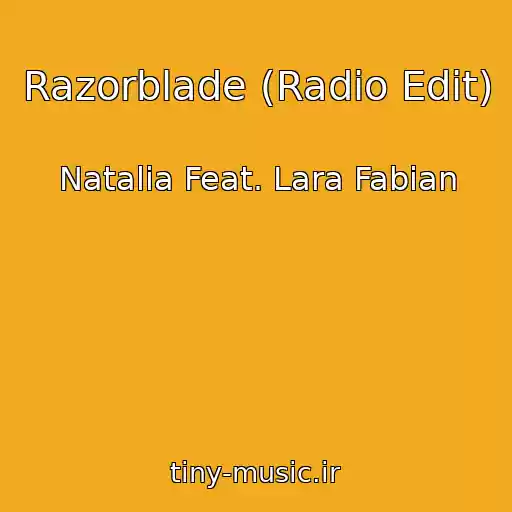 کاور آهنگ Razorblade (Radio Edit) از Natalia Feat. Lara Fabian
