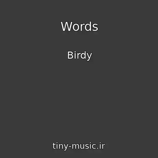 کاور آهنگ Words از Birdy