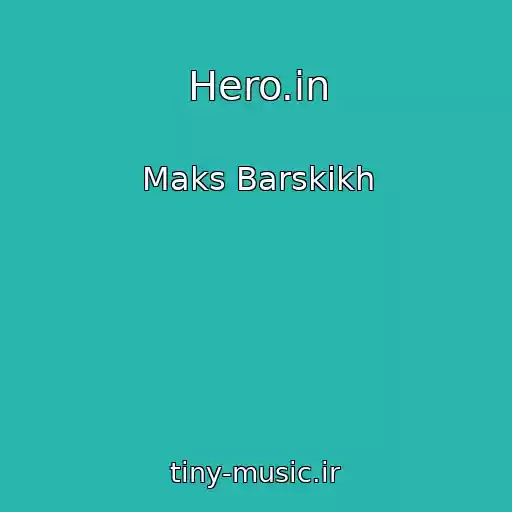 کاور آهنگ Hero.in از Maks Barskikh