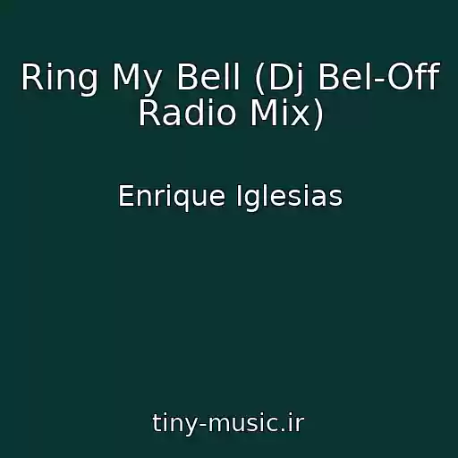 کاور آهنگ Ring My Bell (Dj Bel-Off Radio Mix) از Enrique Iglesias