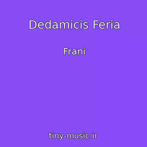 کاور آهنگ Dedamicis Feria از Frani