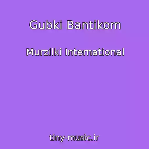 کاور آهنگ Gubki Bantikom از Murzilki International
