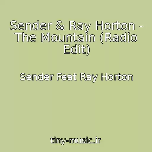 کاور آهنگ Sender & Ray Horton - The Mountain (Radio Edit) از Sender Feat Ray Horton