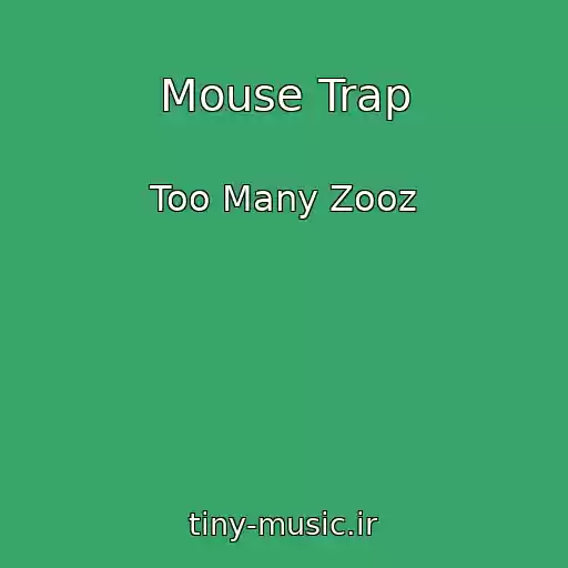 کاور آهنگ Mouse Trap از Too Many Zooz