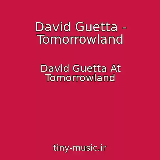 کاور آهنگ David Guetta - Tomorrowland از David Guetta At Tomorrowland