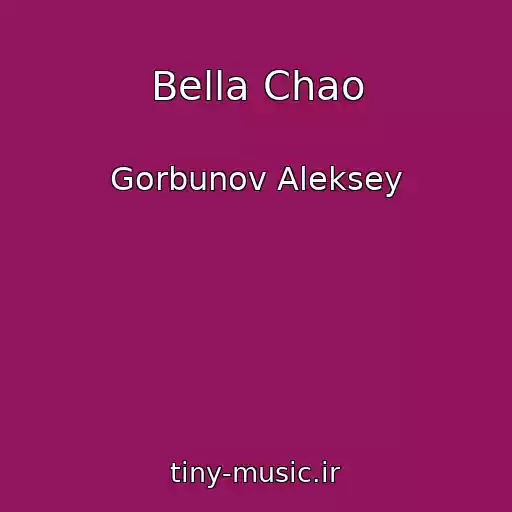 کاور آهنگ Bella Chao از Gorbunov Aleksey