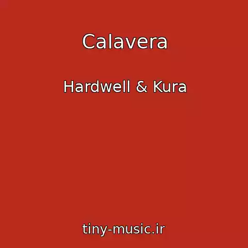 کاور آهنگ Calavera از Hardwell & Kura