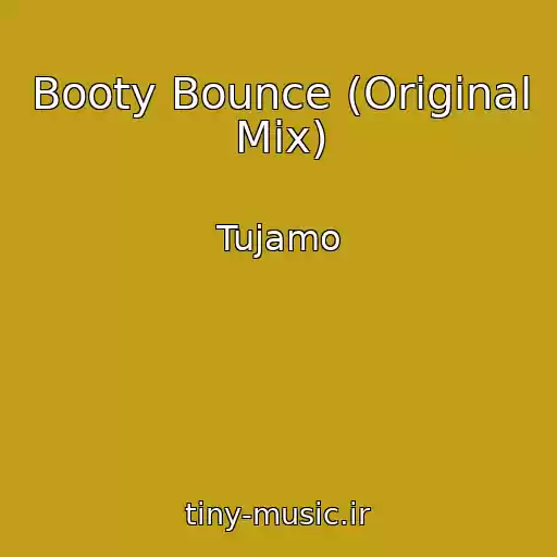 کاور آهنگ Booty Bounce (Original Mix) از Tujamo