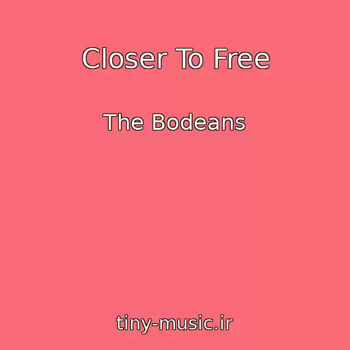 کاور آهنگ Closer To Free از The Bodeans