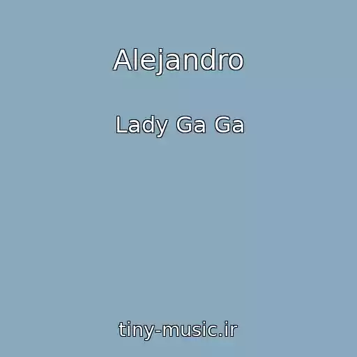 کاور آهنگ Alejandro از Lady Ga Ga