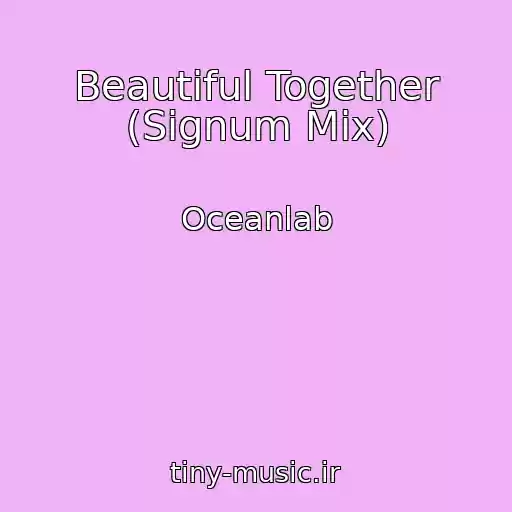 کاور آهنگ Beautiful Together (Signum Mix) از Oceanlab