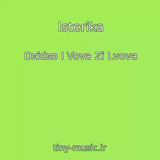 کاور آهنگ Іsterika از Dzіdzo І Vova Zі Lvova