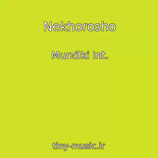 کاور آهنگ Nekhorosho از Murzilki Int.