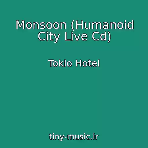 کاور آهنگ Monsoon (Humanoid City Live Cd) از Tokio Hotel