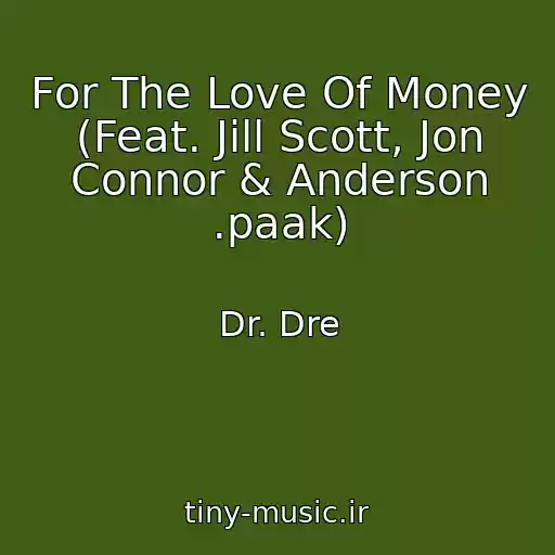 کاور آهنگ For The Love Of Money (Feat. Jill Scott, Jon Connor & Anderson .paak) از Dr. Dre