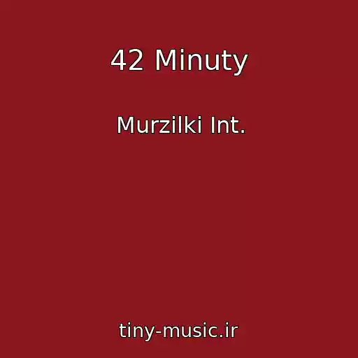 کاور آهنگ 42 Minuty از Murzilki Int.