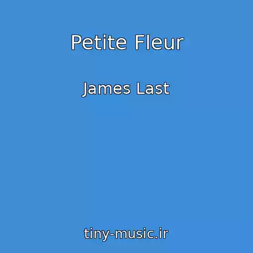 کاور آهنگ Petite Fleur از James Last