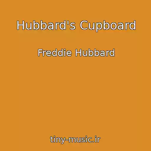 کاور آهنگ Hubbard's Cupboard از Freddie Hubbard