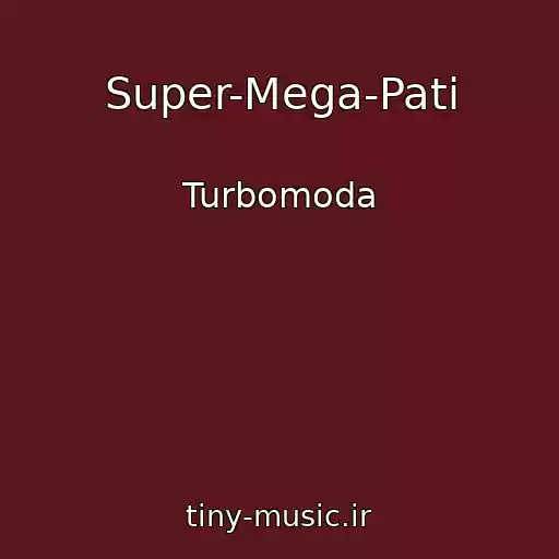 کاور آهنگ Super-Mega-Pati از Turbomoda