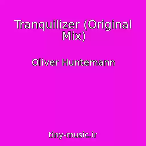 کاور آهنگ Tranquilizer (Original Mix) از Oliver Huntemann
