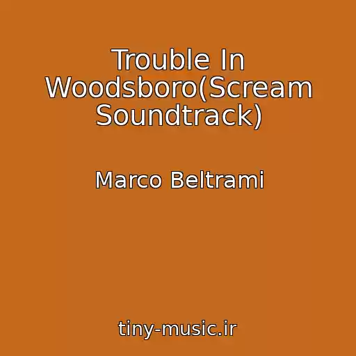 کاور آهنگ Trouble In Woodsboro(Scream Soundtrack) از Marco Beltrami
