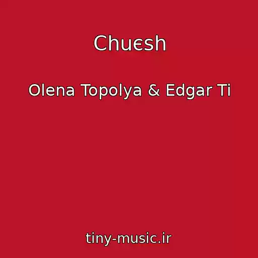 کاور آهنگ Chuєsh از Olena Topolya & Edgar Ti
