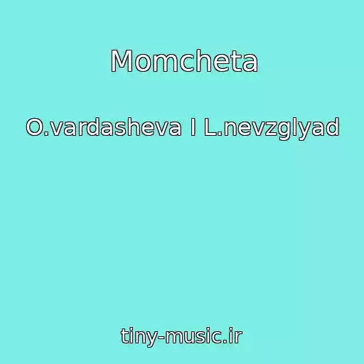 کاور آهنگ Momcheta از O.vardasheva I L.nevzglyad