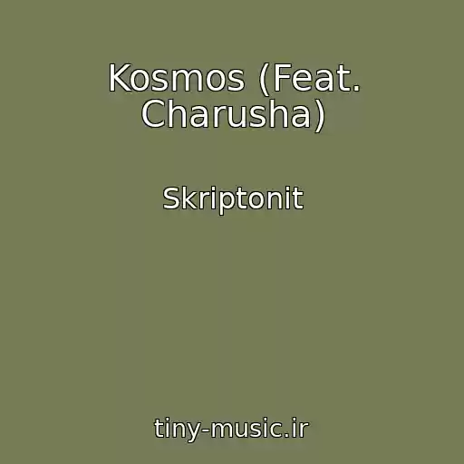 کاور آهنگ Kosmos (Feat. Charusha) از Skriptonit