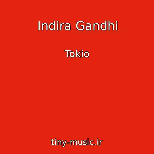 کاور آهنگ Indira Gandhi از Tokio