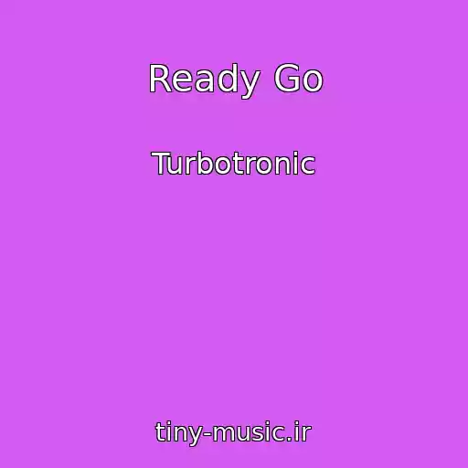 کاور آهنگ Ready Go از Turbotronic