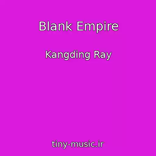 کاور آهنگ Blank Empire از Kangding Ray