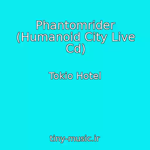 کاور آهنگ Phantomrider (Humanoid City Live Cd) از Tokio Hotel