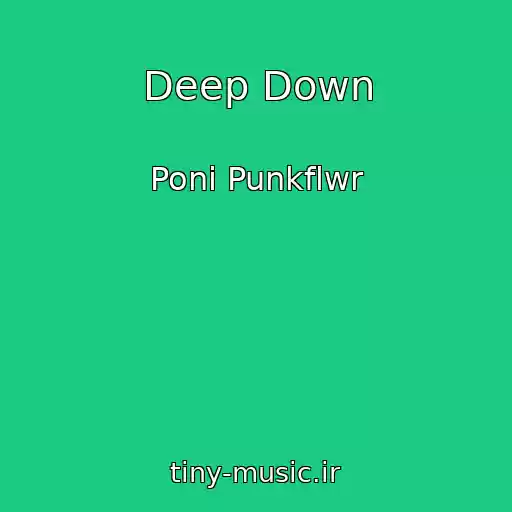 کاور آهنگ Deep Down از Poni Punkflwr