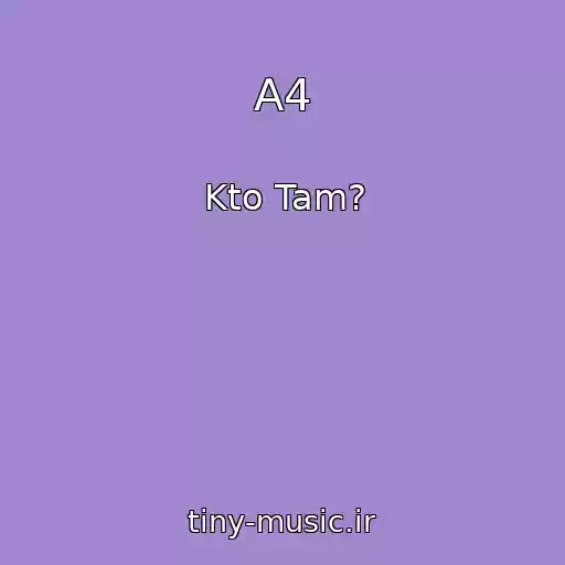 کاور آهنگ A4 از Kto Tam?