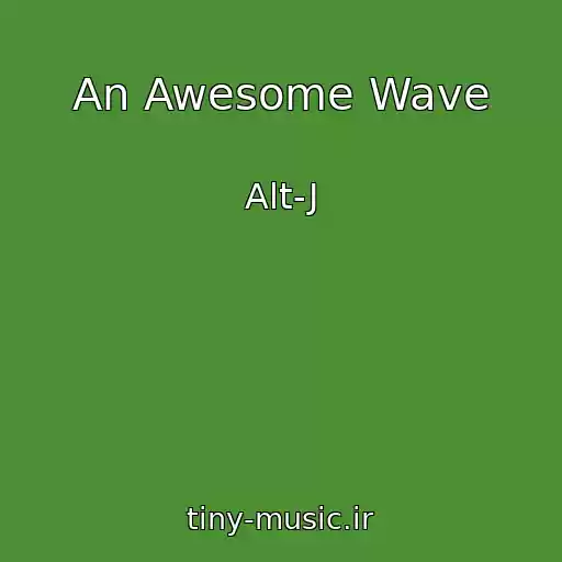 کاور آهنگ An Awesome Wave از Alt-J
