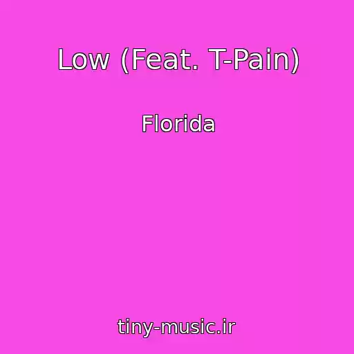 کاور آهنگ Low (Feat. T-Pain) از Florida