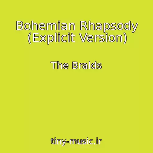 کاور آهنگ Bohemian Rhapsody (Explicit Version) از The Braids